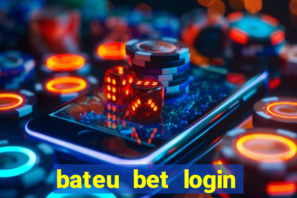 bateu bet login entrar na minha conta